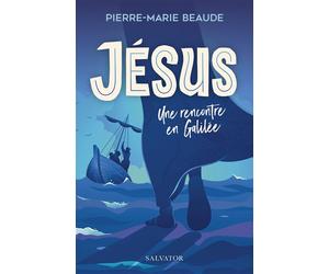 Jésus une rencontre en Galilée - Pierre-Marie Beaude - Salvator - broché - Roman
