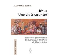 Jésus, une vie à raconter: Essai sur le genre littéraire des évangiles de Matthieu de Marc et de Luc (2026)