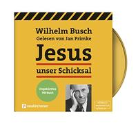 Jesus unser Schicksal - ungekürztes Hörbuch