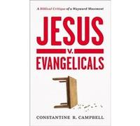 Jesus v. Evangelicals - Constantine R. Campbell - Zondervan - Livre en Anglais - Paperback Constantine R. CampbellConstantine R. Campbell (Auteur)