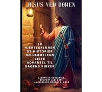 JESUS VED DØREN: 40 hjerteskjærende historier og himmelens siste advarsel til dagens kirker
