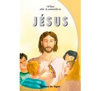 Jesus-vies de lumiere - M. Malcura/Ammassari - Du Signe Eds - broché - Document jeunesse dès 6 ans