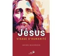 Jésus visage d'humanité Michel Beauséjour (Auteur)