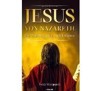 Jesus Von Nazareth - Die Wahrheit Wird Euch Befreien