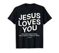 Jésus Vous Aime, Nous Nous Aimons Les UNS Les Autres 1 Jean 4:19 Christian T-Shirt