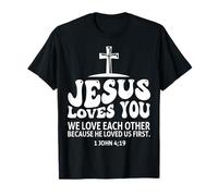 Jésus Vous Aime, Nous Nous Aimons Les UNS Les Autres 1 Jean 4:19 T-Shirt