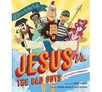 Jesus vs. the Bad Guys: A Story of Love and Forgiveness