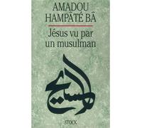 Jesus vu par un musulman - Amadou Hampâté Bâ - Stock - broché - Essai