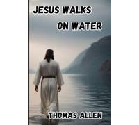 JESUS WALKS ON WATER