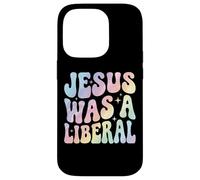 Jesus Was A Liberal Coque pour iPhone 14 Pro
