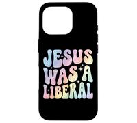 Jesus Was A Liberal Coque pour iPhone 16 Pro