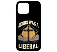 Jesus Was A Liberal Coque pour iPhone 16 Pro Max