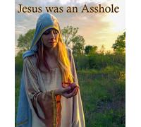 Jesus Was An Asshole [Blu-ray]
