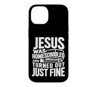 Jesus Was Homescholed Christian Homeschool Coque pour iPhone 14