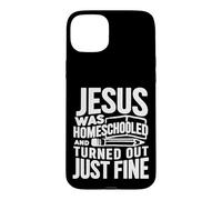 Jesus Was Homescholed Christian Homeschool Coque pour iPhone 15 Plus