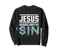 Jesus Washed Away My Sin Chemise chrétienne pour baptême Sweatshirt