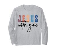 Jesus with You Christian Faith Écriture Encouragement Manche Longue
