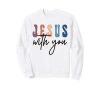 Jesus with You Christian Faith Écriture Encouragement Sweatshirt