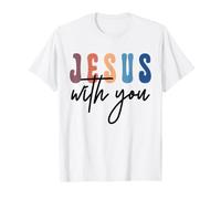 Jesus with You Christian Faith Écriture Encouragement T-Shirt