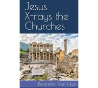 Jesus X-rays the Churches: The Seven Churches in Revelation