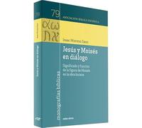 Jesús y Moisés en diálogo: Significado y función de la figura de Moisés en la obra lucana