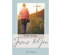 Jesus & You: The First Steps: A gentle guide for new believers taking their first steps in faith