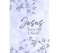 Jesus Youre All I Need Ziparound Devotional by Broadstreet Publishing Group LLC Broadstreet Publishing Group LLC (Auteur)