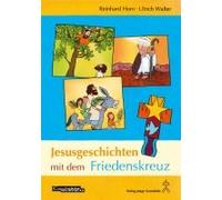 Jesusgeschichten Mit Dem Friedenskreuz