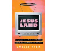 Jesusland Stories from the Upside Down World of Christian Pop Culture - Joelle Kidd - Ecw Press - ebook (ePub) - Livre