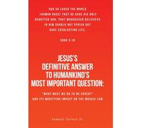 Jesus's Definitive Answer to Humankind's Most Important Question: "What Must We Do to Be Saved?" and Its Modifying Impact on the Mosaic Law