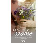 Jeszcze jedna szansa - Magdalena Zeist (littérature, roman social en polonais)