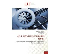 Jet à diffuseurs munis de lobes Contribution à l'amélioration de la diffusion de l'air dans le bâtiment - Abderazak Bennia - Universitaires Europeennes - broché - Etude