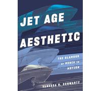 Jet Age Aesthetic: The Glamour of Media in Motion