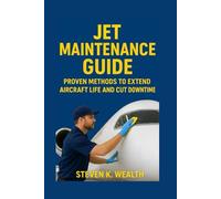 Jet Maintenance Guide: Proven Methods To Extend Aircraft Life And Cut Downtime