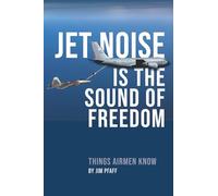 Jet Noise Is The Sound Of Freedom: Things Airmen Know