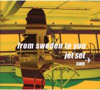 Jet Set Swe - From Sweden to You