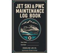 Jet Ski & PWC Maintenance Log Book: Professional Personal Watercraft Service Record for Tracking Engine Hours, Flushing, Oil, Impeller & Saltwater Care