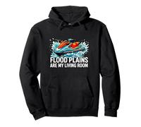 Jet Skiing Flood Plains are My Living Room Sweat à Capuche