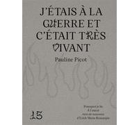 J'étais à la guerre et c'était très vivant Pourquoi je lis "A l'Ouest, rien de nouveau" d'Erich Maria Remarque - Pauline Picot - Feu Sacre - broché - Essai