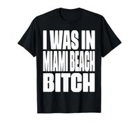 J'étais à Miami Beach, Bitch City Represent Funny T-Shirt