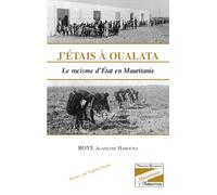 J'ÉTAIS À OUALATA: Le racisme d'État en Mauritanie