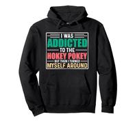 J'étais Accro à Hokey Pokey mais J'Ai Ensuite Fait Volte-Face Sweat à Capuche