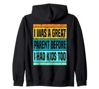 J'étais aussi un excellent parent avant d'avoir des enfants : papa, maman, parentalité Sweat à Capuche