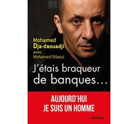 J'étais braqueur de banques...: Aujourd'hui je suis un homme