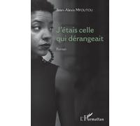 J'étais Celle Qui Dérangeait