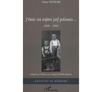 J'étais Cet Enfant Juif Polonais - 1930-1945