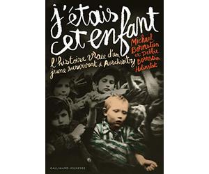J'étais cet enfant: L'histoire vraie d'un jeune survivant à Auschwitz