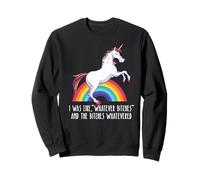 J'ÉTAIS comme « Whatever Bitches » Meme Unicorn Funny Whatevered Sweatshirt