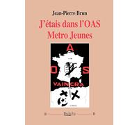 J'étais dans l'OAS Métro Jeunes (1961-1962)