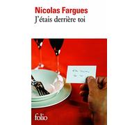 Nicolas Fargues – J'étais derrière toi – Roman – Gallimard Poche